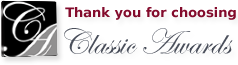 Thanks for shopping Classic Awards